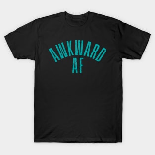 Awkward AF T-Shirt